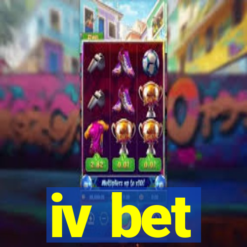 iv bet